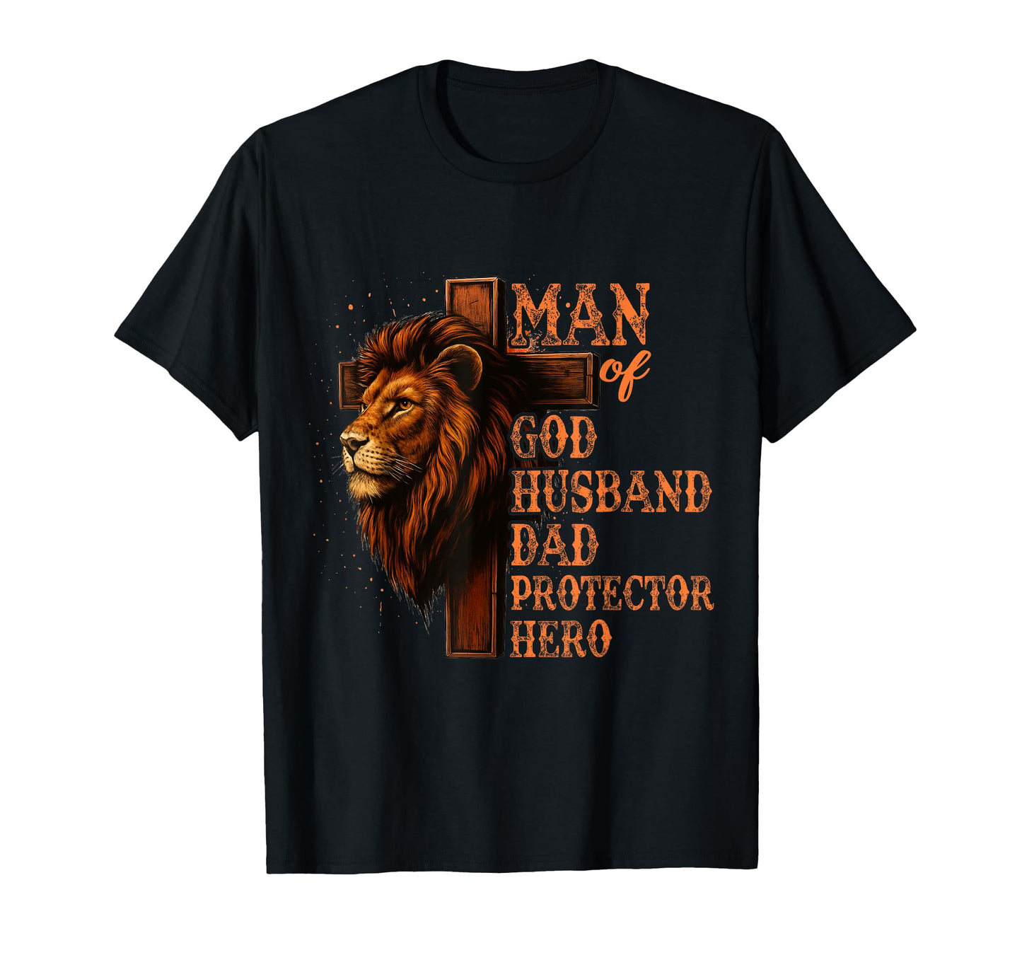 Man Of God Husband Daddy Protector Hero Lion Father's Day T-Shirt