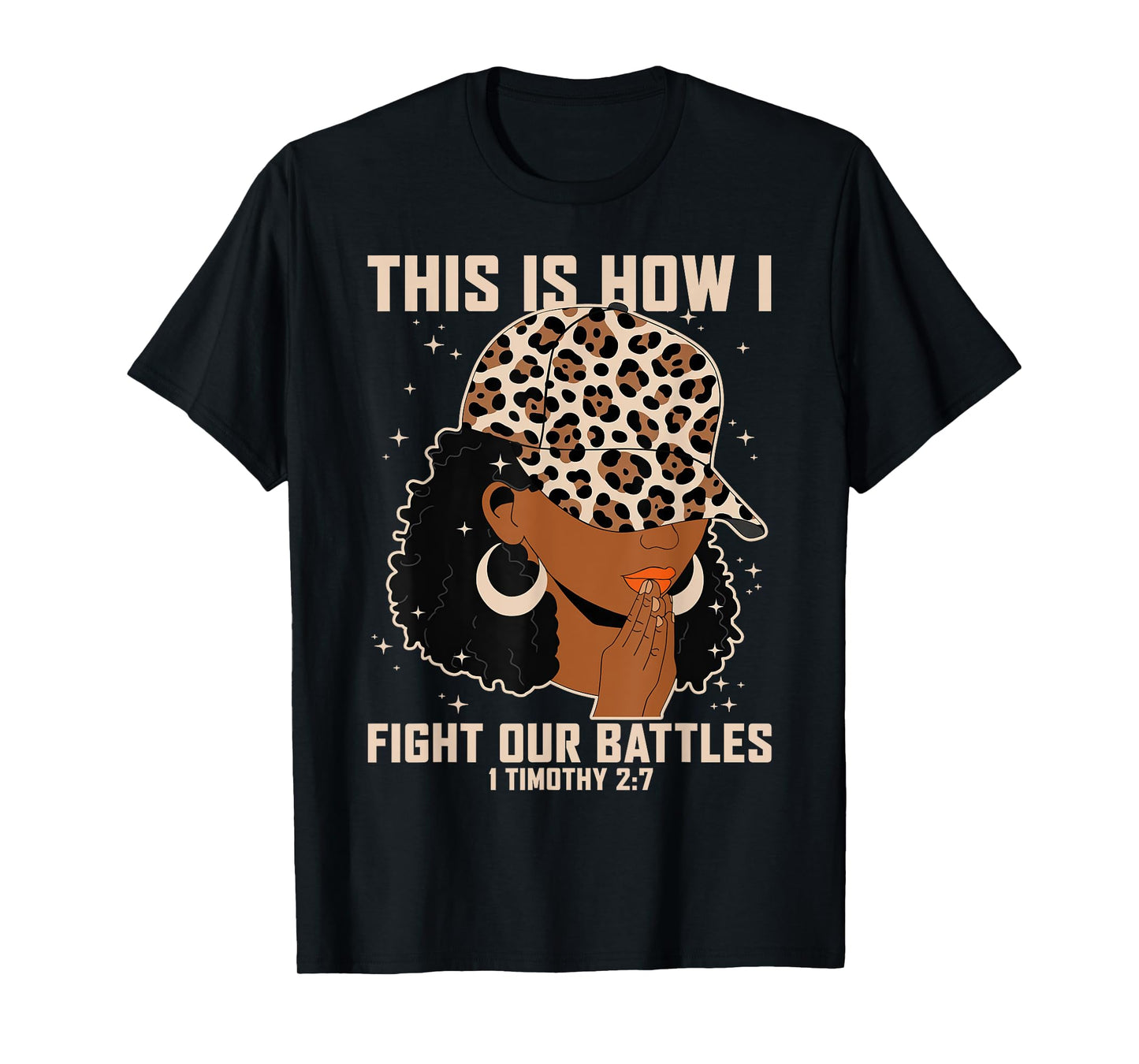 This is How I Fight My Battles - Afro Black Women Christian T-Shirt