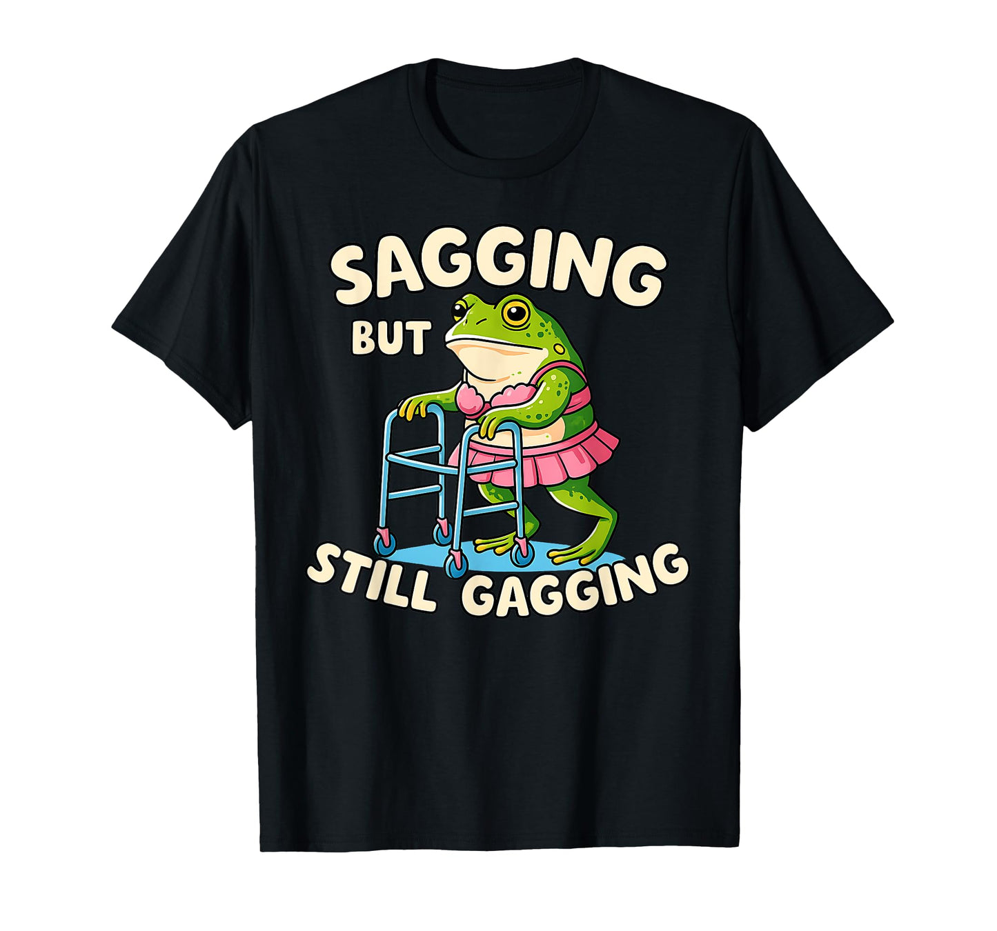Sagging But Still Gagging Frog Funny Cringe Meme Walker Frog T-Shirt