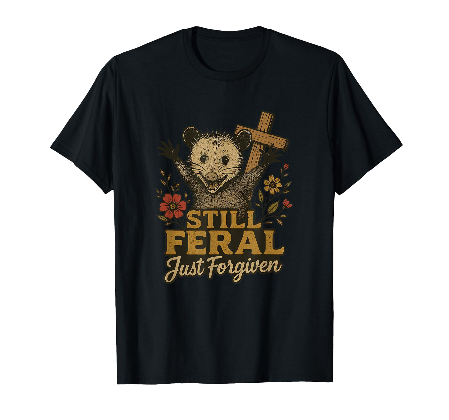 Cute Still Feral Just Forgiven Funny Christian Raccoon Faith T-Shirt