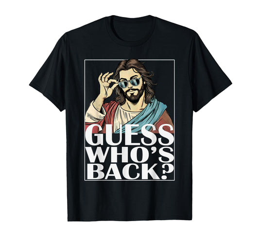 Guess Whos Back Jesus Easter Tee Religious Graphic Catholic T-Shirt