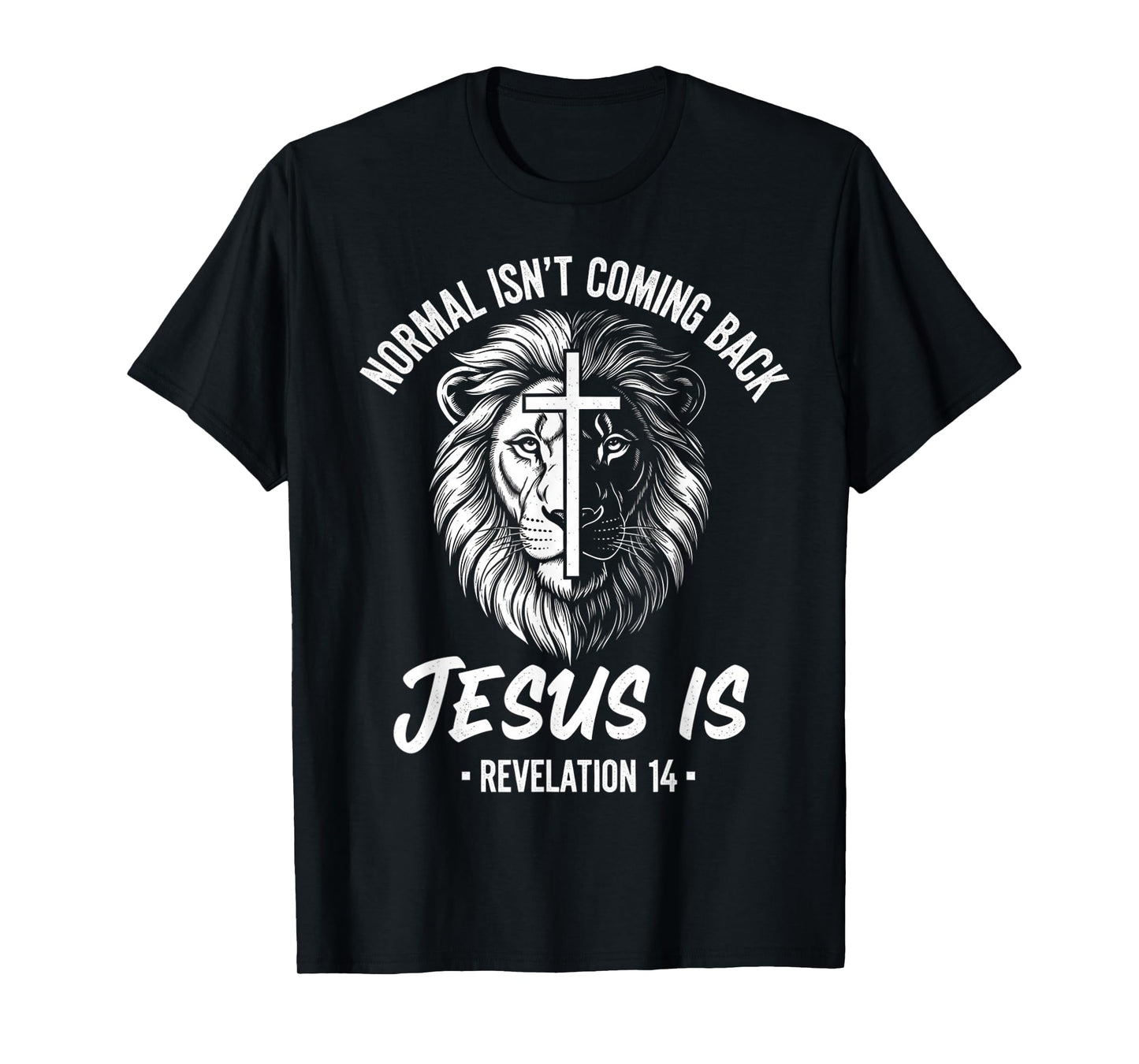 Spiritual Warfare Lion Normal Isn't Coming Back Jesus is T-Shirt