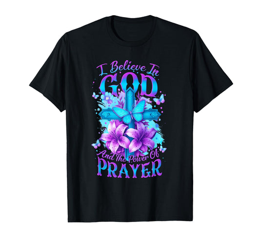 I Believe In God And Power Of Prayer Christian T-Shirt