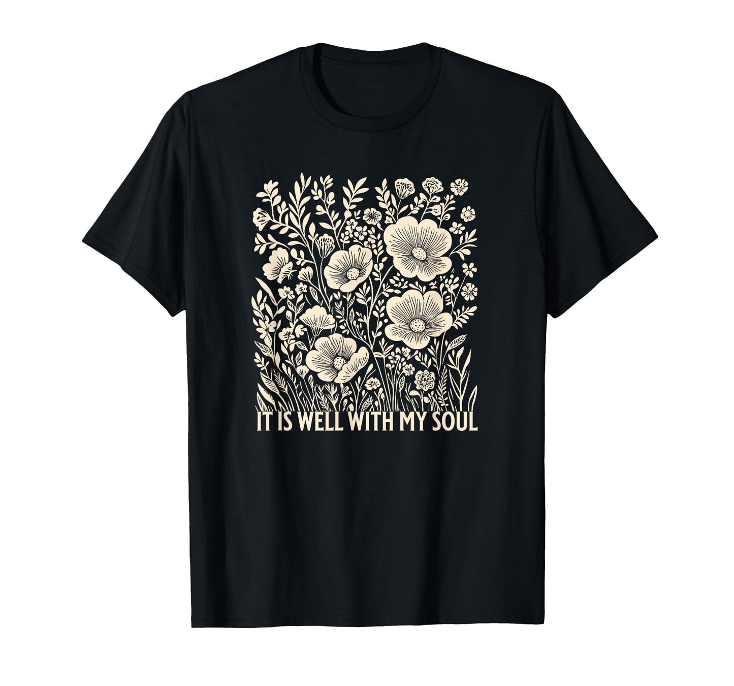 Floral Christian Bible Verse - It is Well with My Soul T-Shirt
