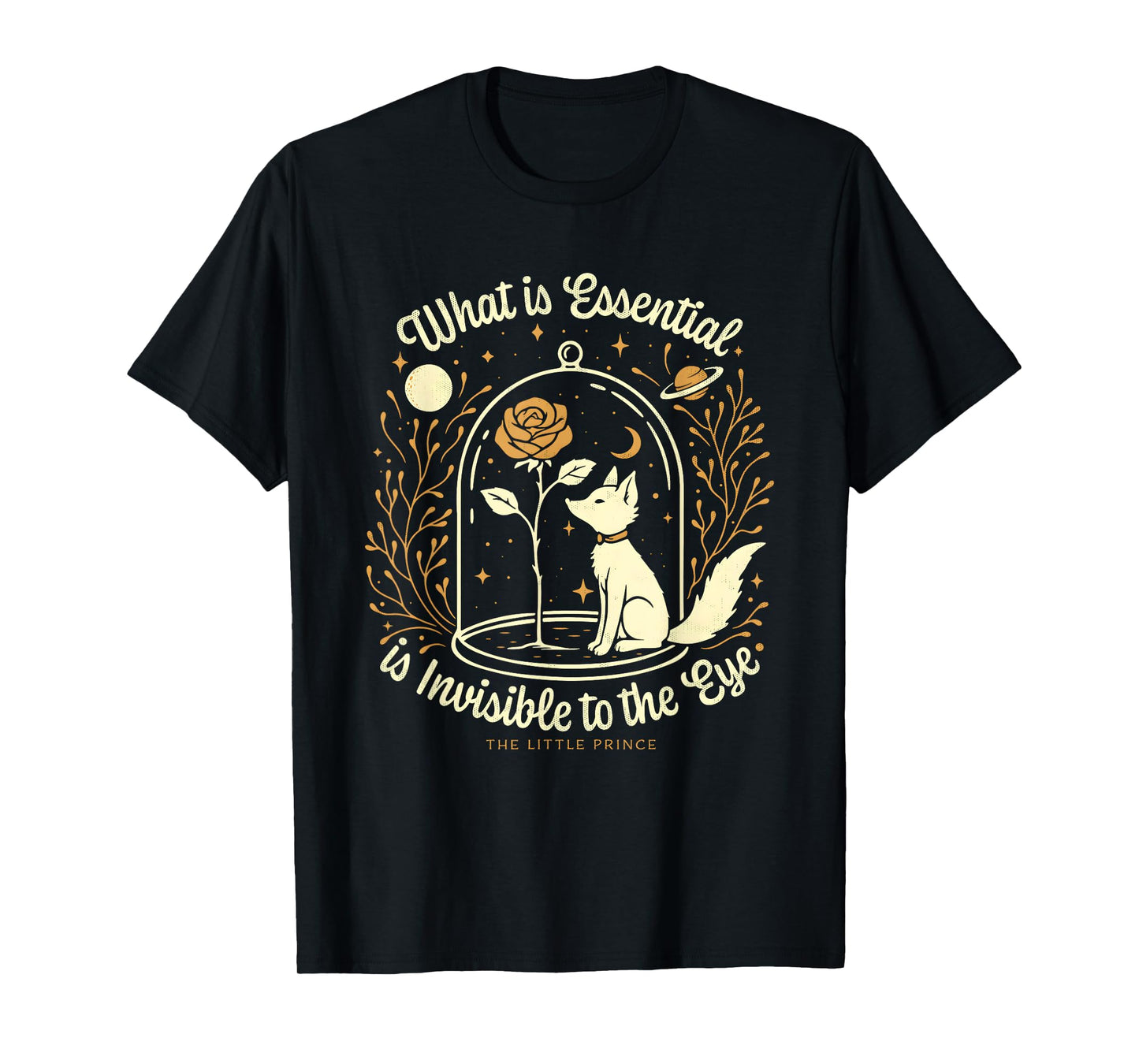 What Is Essential Is Invisible To The Eye The Little Prince T-Shirt