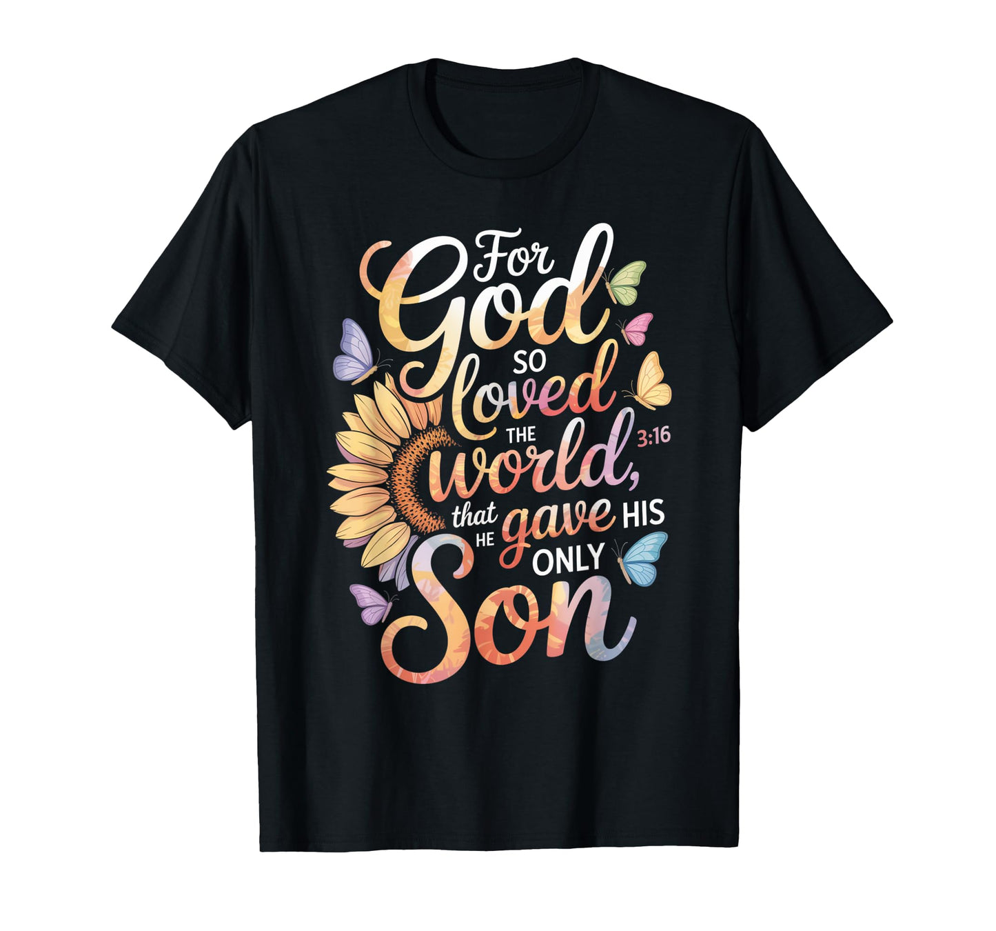 for God So Loved The World Only Son John 3:16 Christian T-Shirt