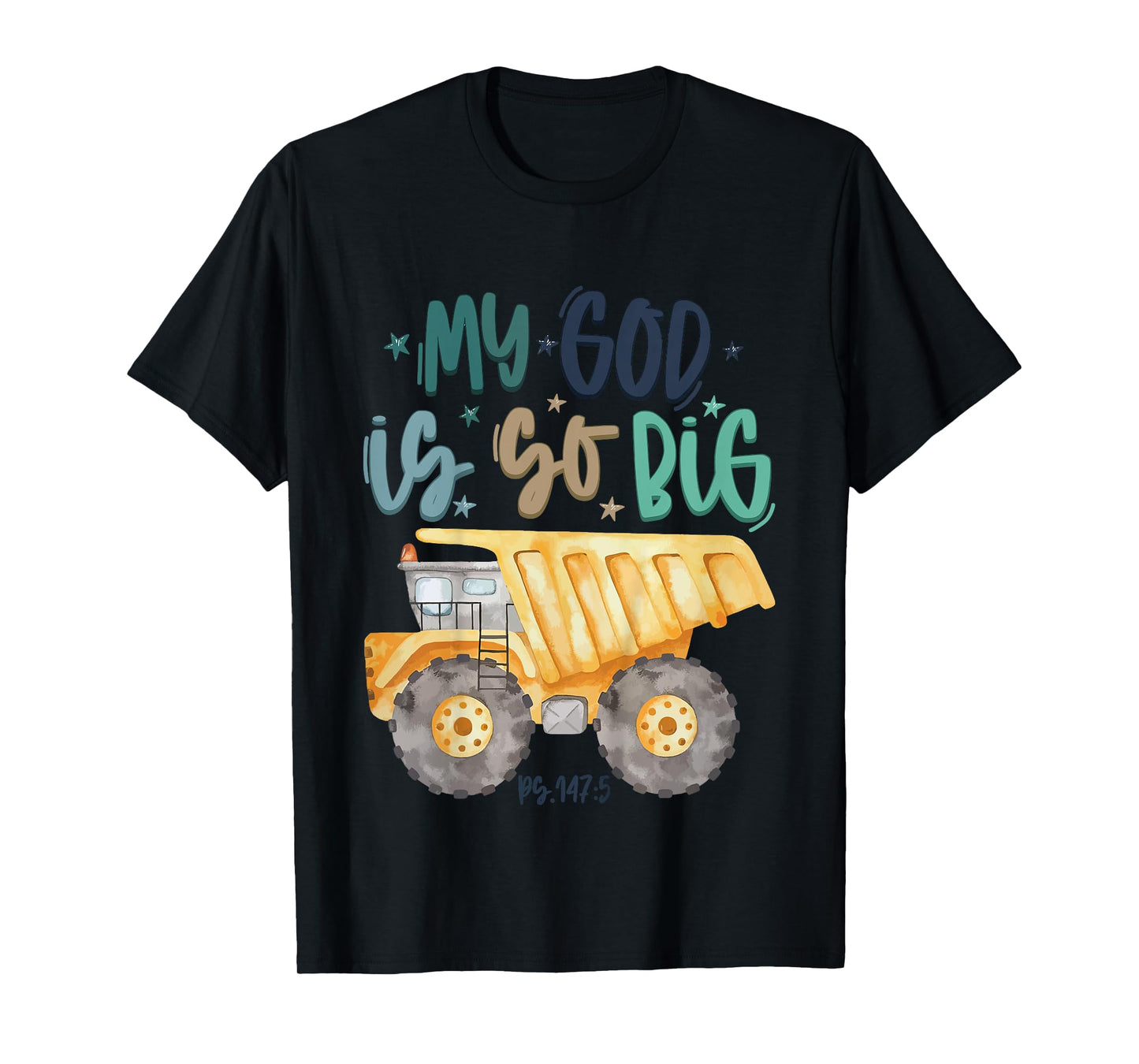 My God is So Big Kids Christian Toddler Excavator Truck T-Shirt