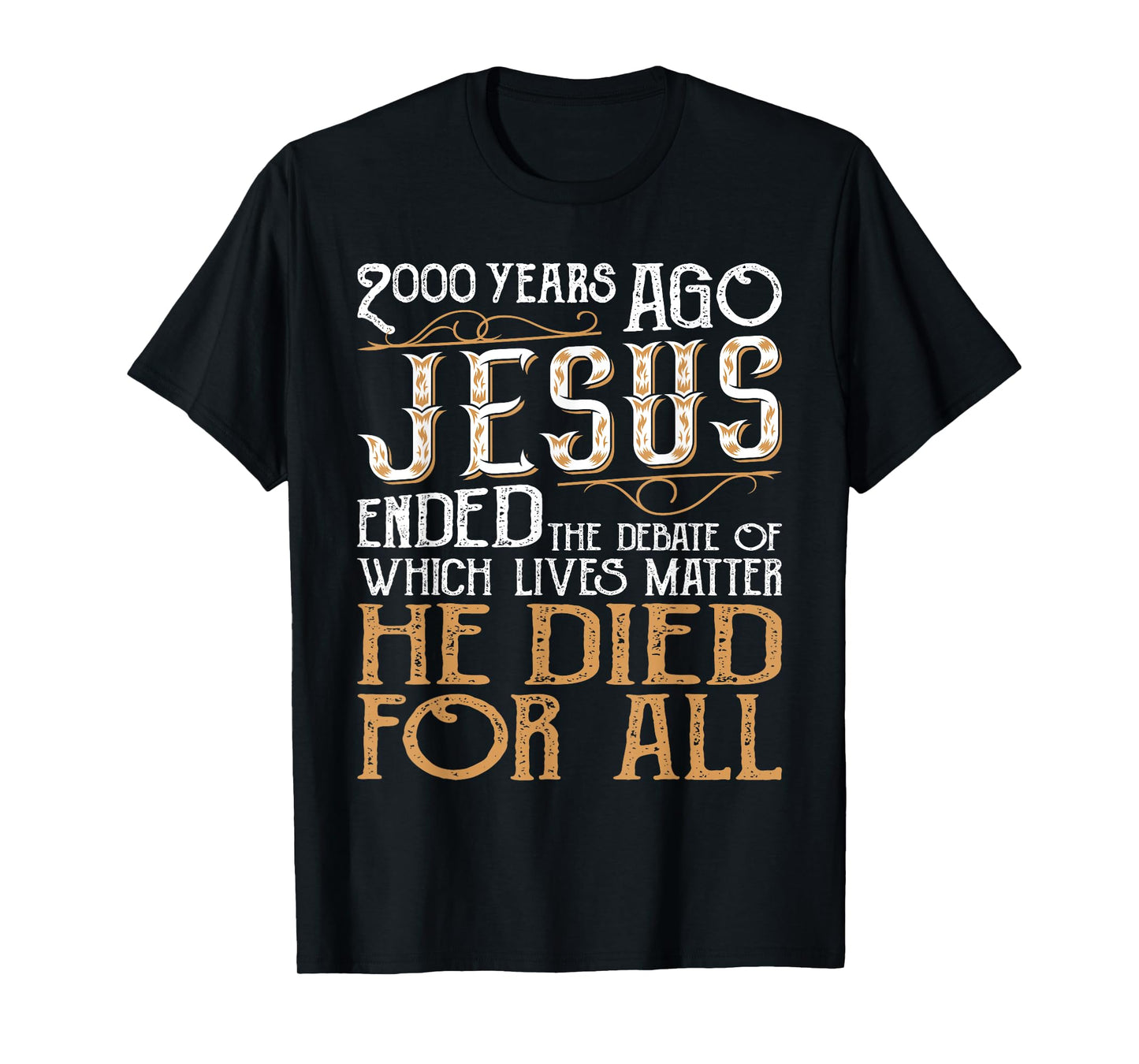 2000 Years Ago Jesus Ended The Debate - Christian Religious T-Shirt