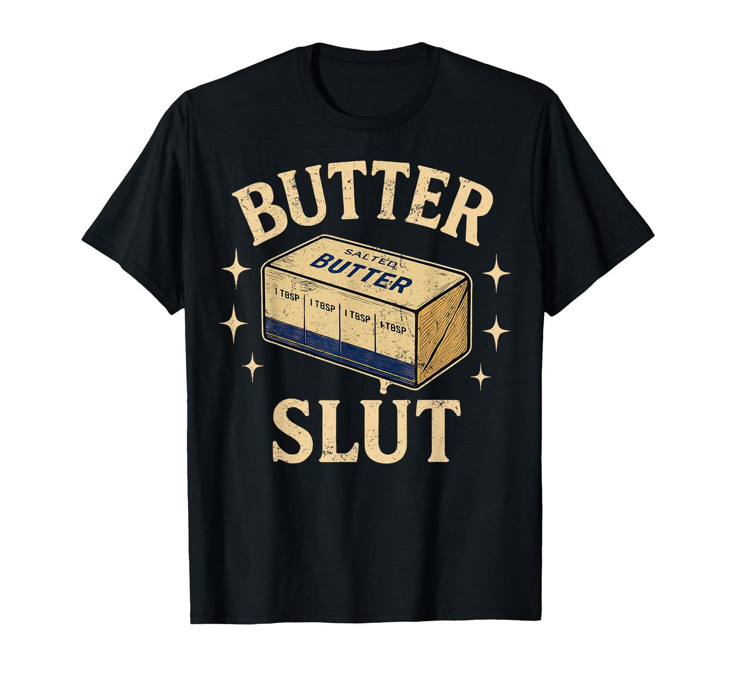 Funny Butter Lovers Retro Vintage Design - Butter Slut T-Shirt