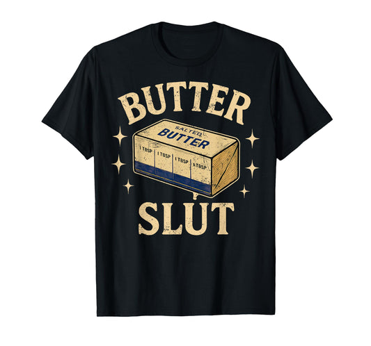 Funny Butter Lovers Retro Vintage Design - Butter Slut T-Shirt