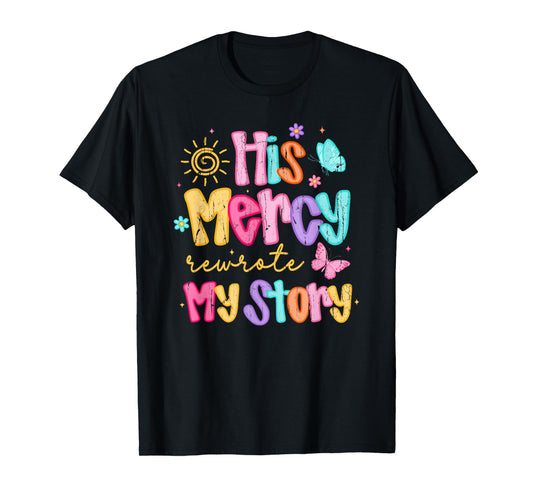 His Mercy Rewrote My Story, Thankful, Fall Christian T-Shirt