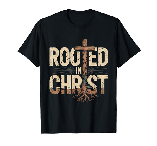 Rooted in Christ Jesus Cross Christian Faith T-Shirt