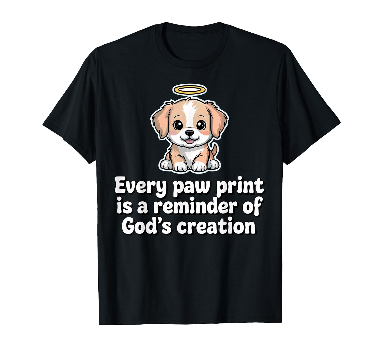 Every Paw Print is A Reminder of God's CreationChristianPets T-Shirt