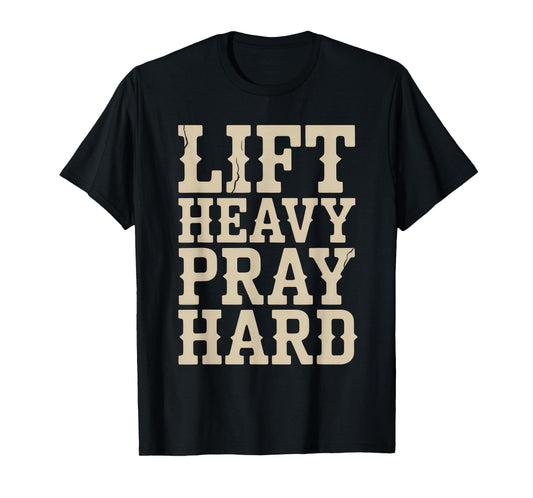 Lift Heavy Pray Hard Tshirt Gym Christian Gift Jesus Faith T-Shirt