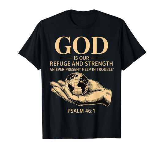 God is Our Refuge and Strength – Psalm 46:1 Christian Design T-Shirt