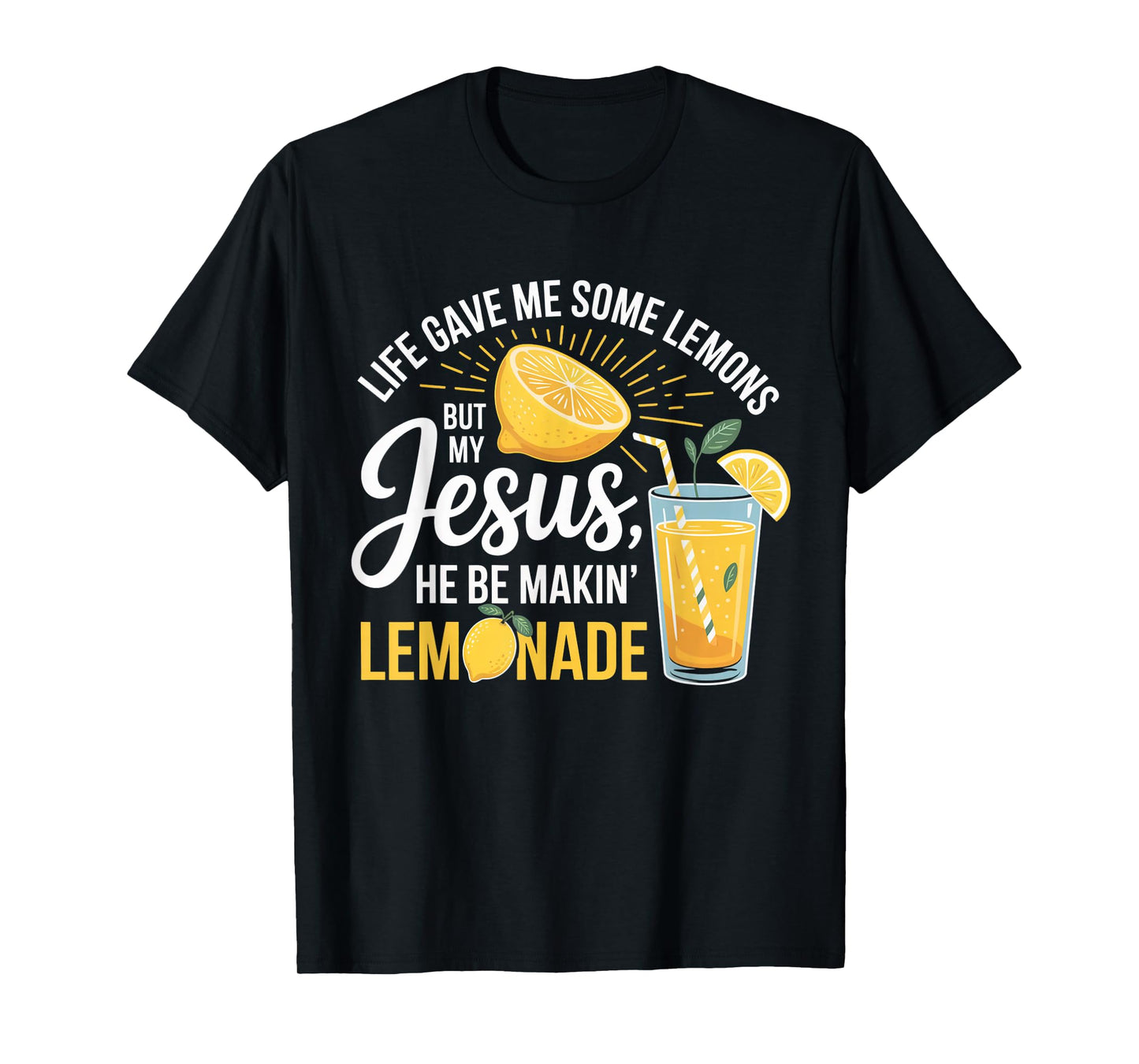 Life Gave Me Lemons Jesus Lemonade Funny Christian Positive T-Shirt