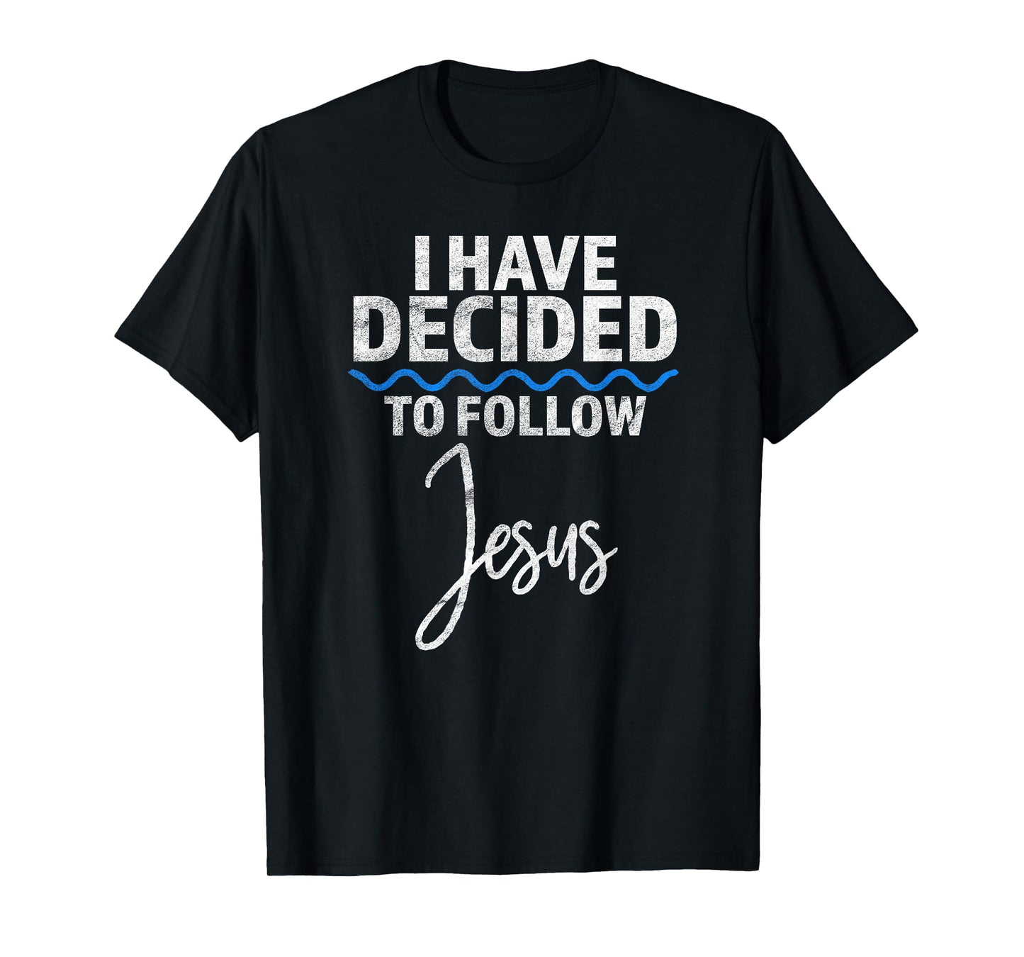 New Believer I Have Decided To Follow Jesus in Baptism T-Shirt