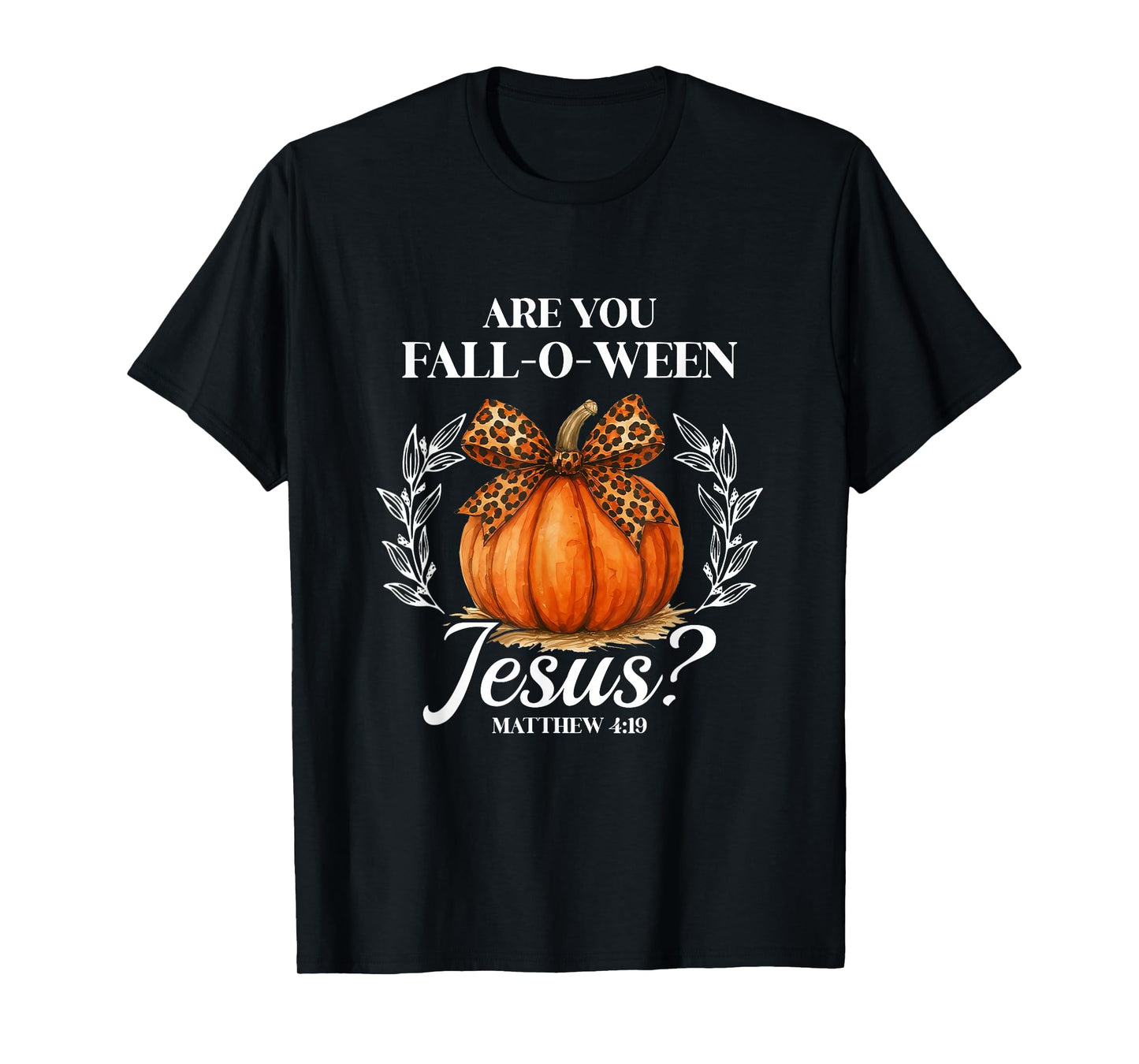 Fall-O-Ween Pumpkin Jesus Faith Scripture Gift T-Shirt
