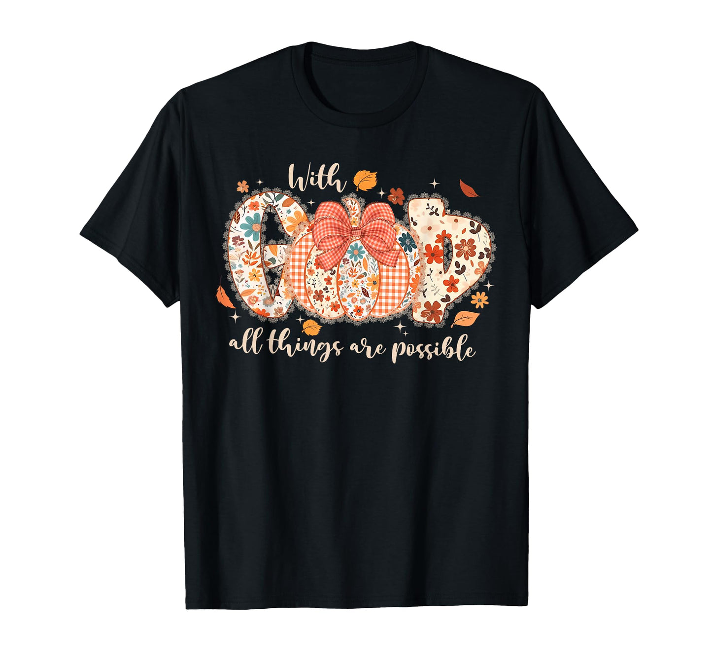 with GOD All Things are Possible Christian Fall Pumpkin Lace T-Shirt