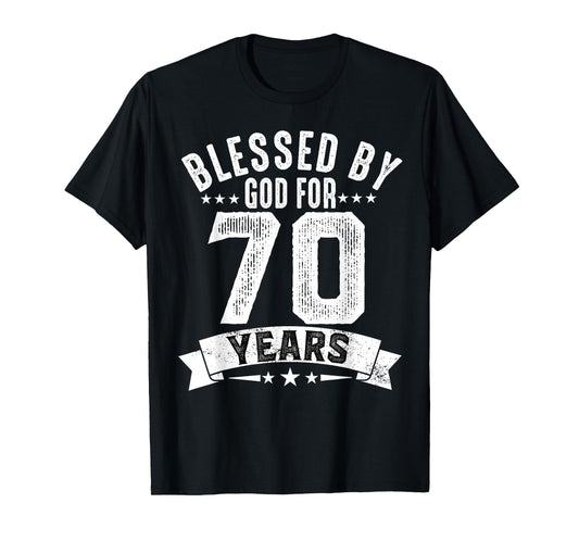 Blessed By God For 70 Years Seventy Birthday 70th Birthday T-Shirt