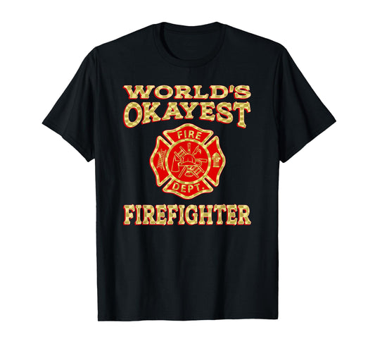 WORLDS OKAYEST FIREFIGHTER Fireman funny firefighter gift T-Shirt