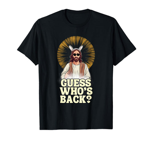 Guess Whos Back Jesus Easter Funny Religious Men Women Kids T-Shirt