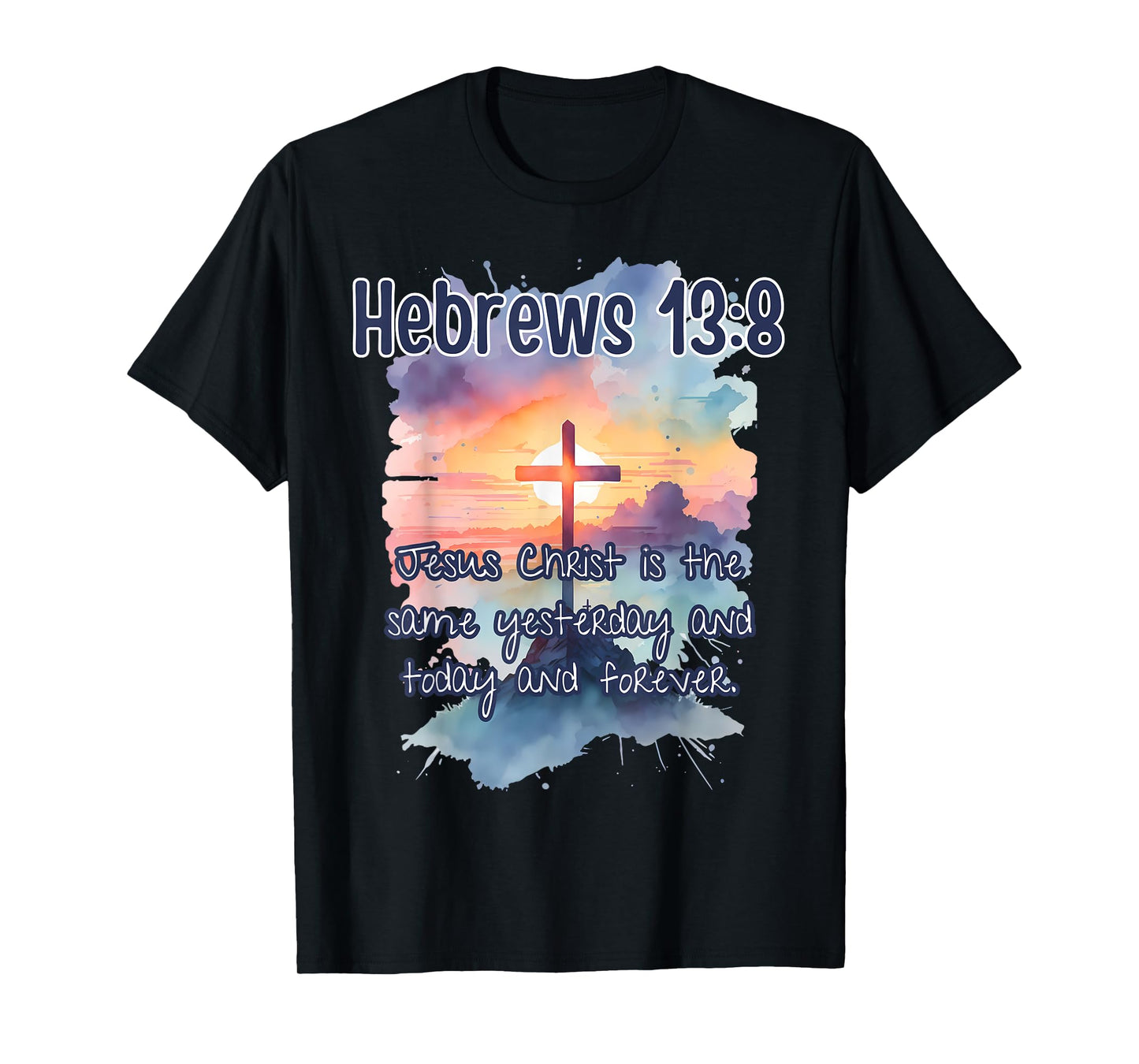 Bible Verse Hebrews 13:8 Jesus Christ is Art Religious Her T-Shirt