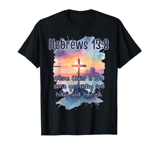 Bible Verse Hebrews 13:8 Jesus Christ is Art Religious Her T-Shirt