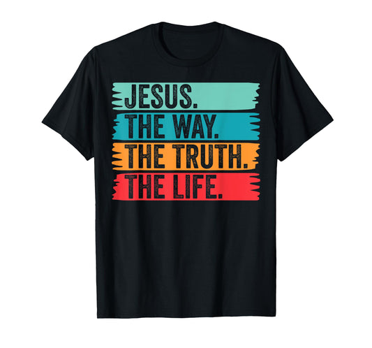 Jesus The Way Truth Life Verse Follower Christian Worship T-Shirt
