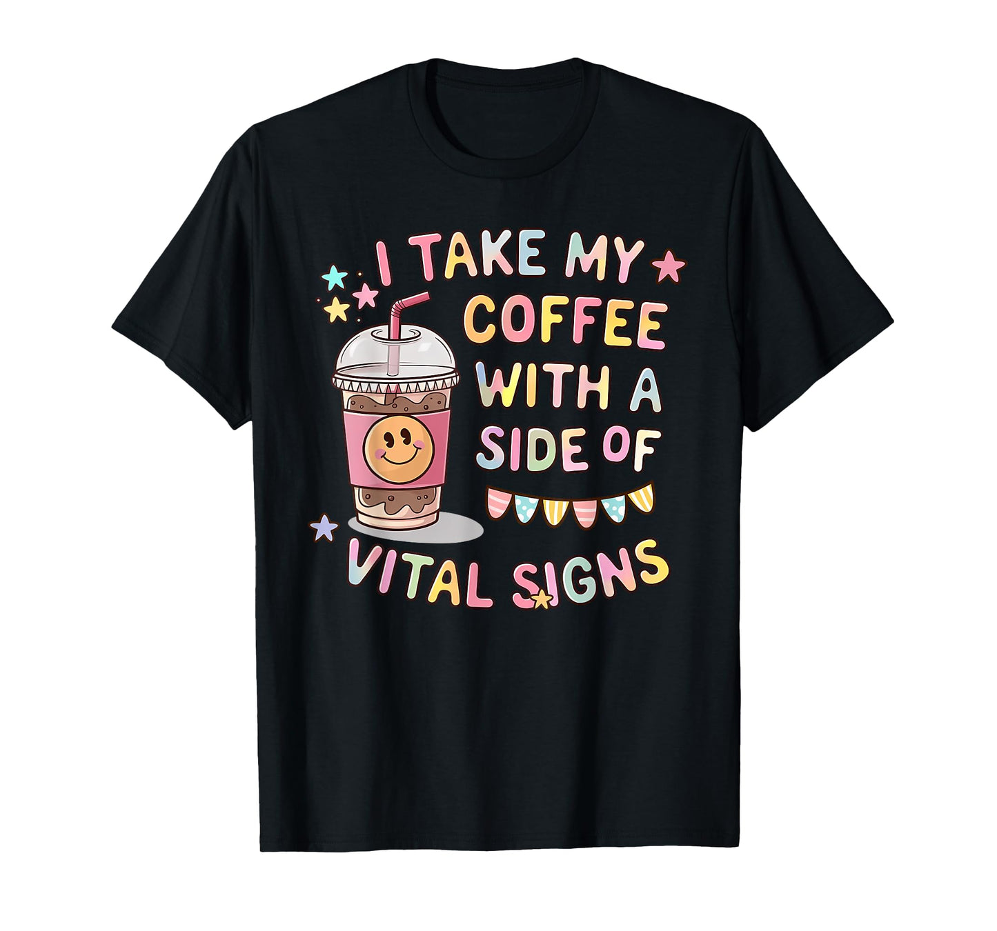 I TAKE MY COFFEE WITH A SIDE OF VITAL SIGNS Funny design T-Shirt