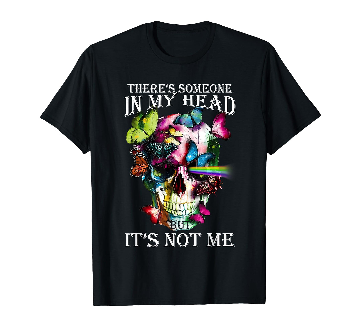 There’s Someone In My Head But It’s Not Me T-Shirt