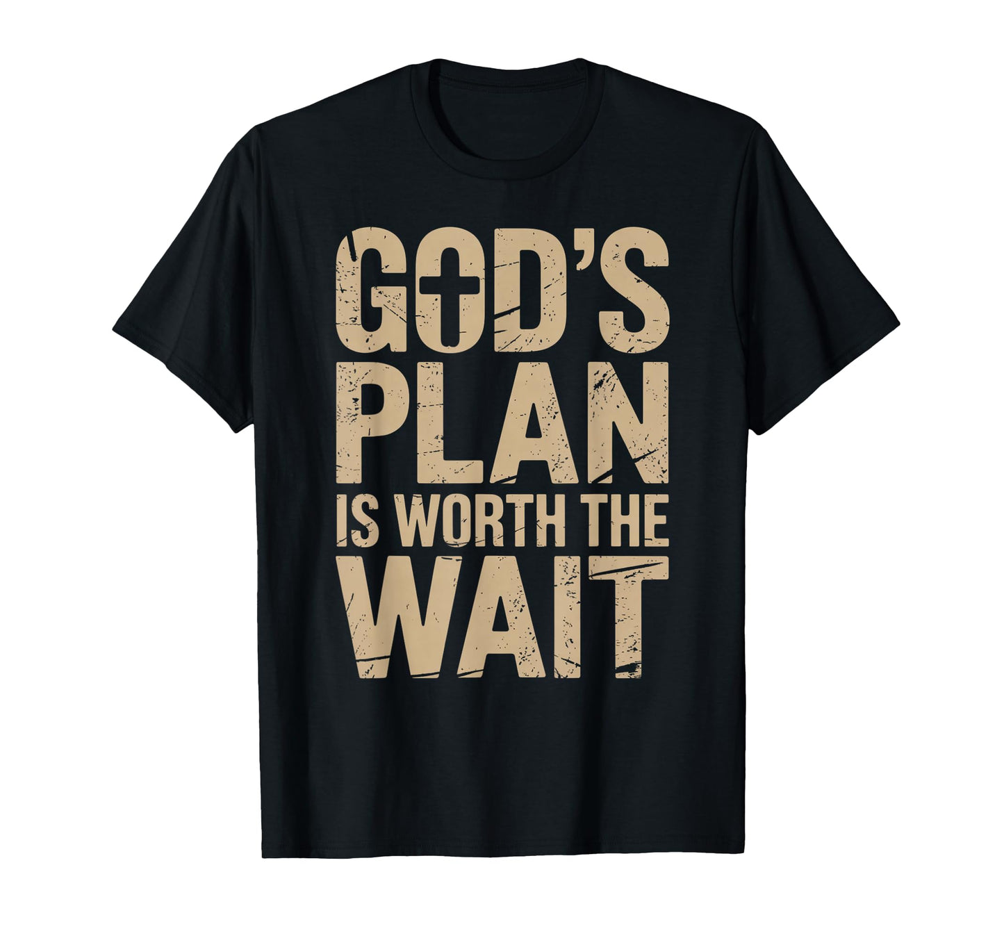 God's Plan is Worth The Wait T-Shirt