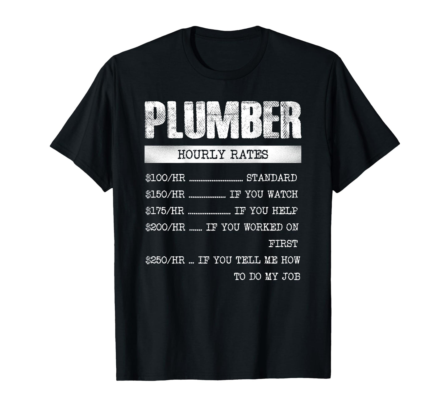 Plumber Hourly Rates Funny Text Design On The Back T-Shirt