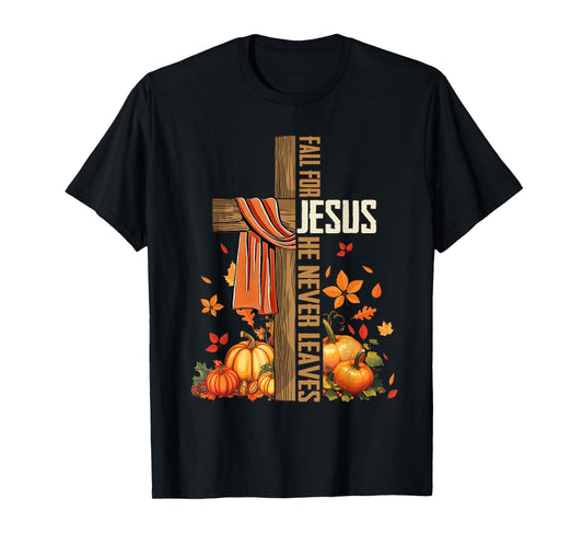 Fall for Jesus He Never Leaves Christian Thanksgiving Autumn T-Shirt