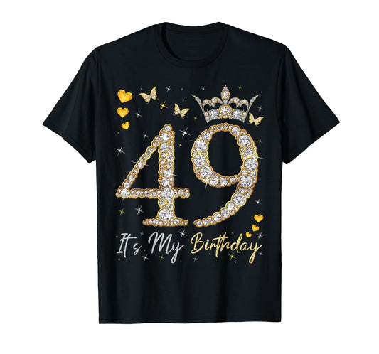 49 It's My Birthday, It's My 49th Birthday, 49 Years Old T-Shirt