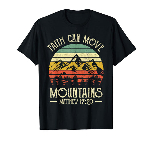 Faith Can Move Mountains Christians Bible Verse Faithful T-Shirt