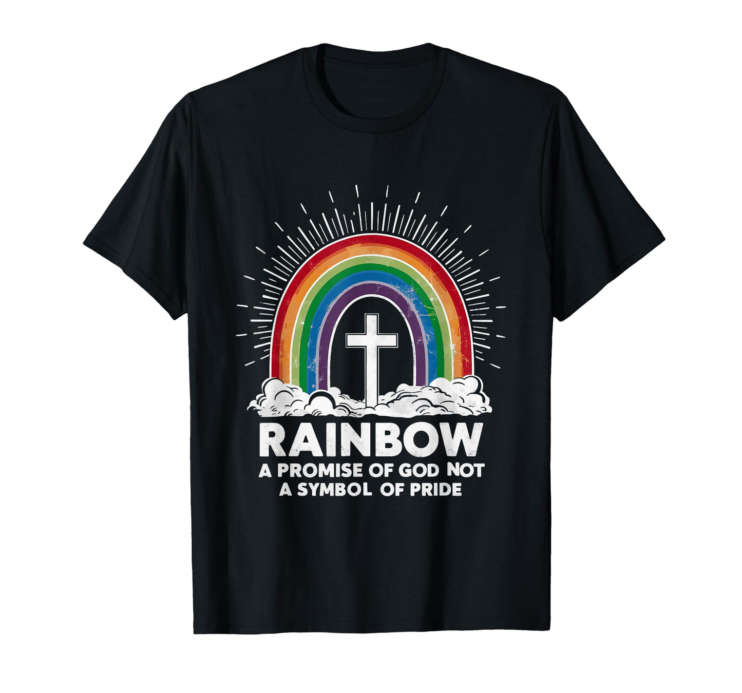 Rainbow A Promise Of God Not A Symbol Of Pride T-Shirt