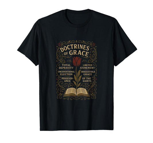 DOCTRINES of Grace - Tulip - Calvinism, Reformed Theology T-Shirt