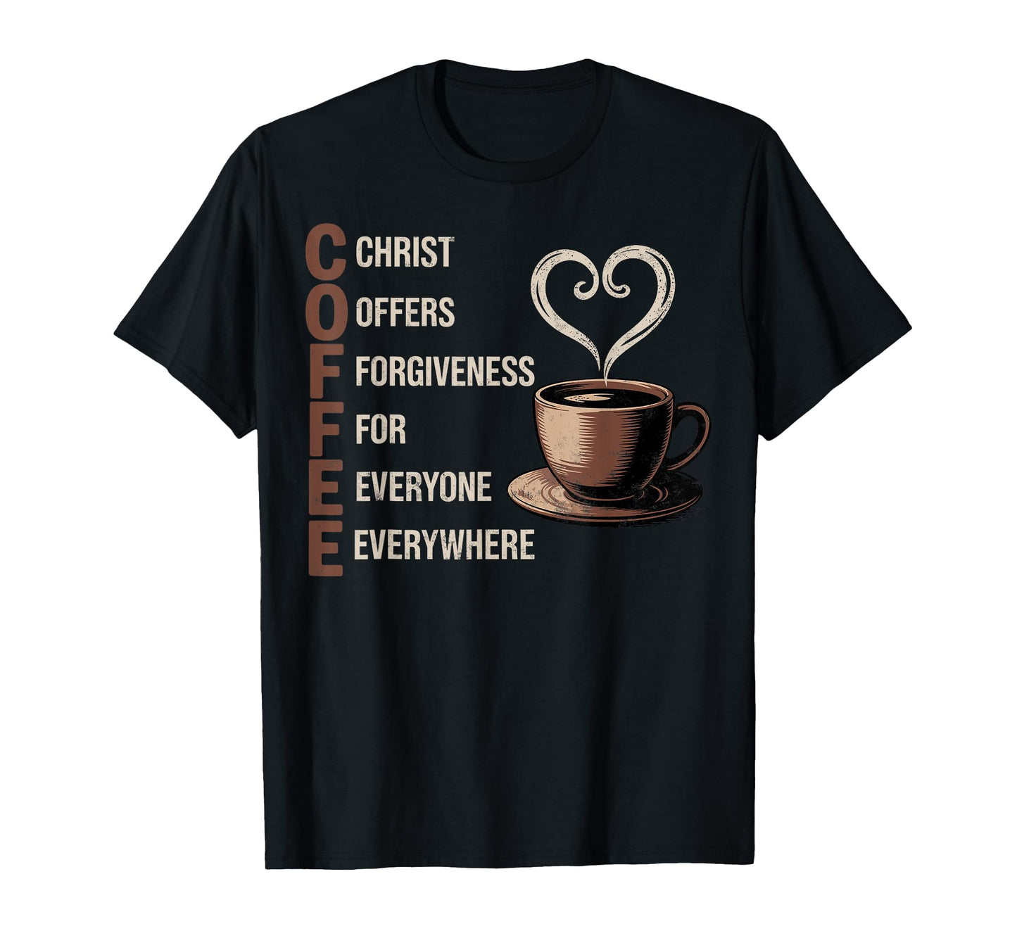 Christ Offers Forgiveness For Everyone Christian Coffee T-Shirt