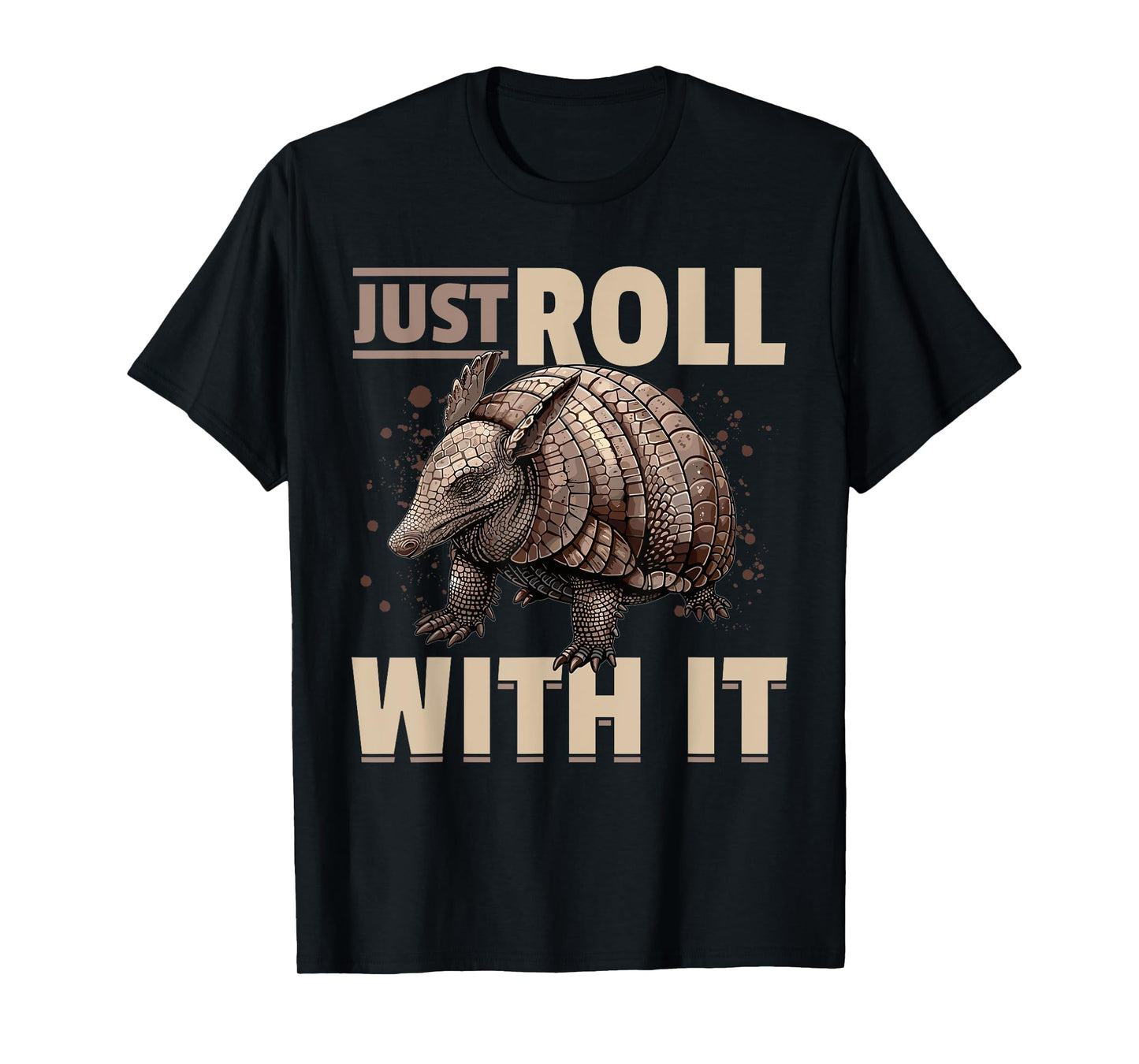 Funny Armadillo Animal Just Roll With It T-Shirt