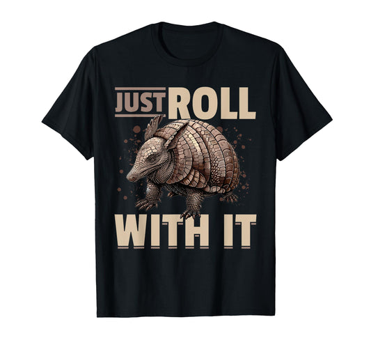 Funny Armadillo Animal Just Roll With It T-Shirt