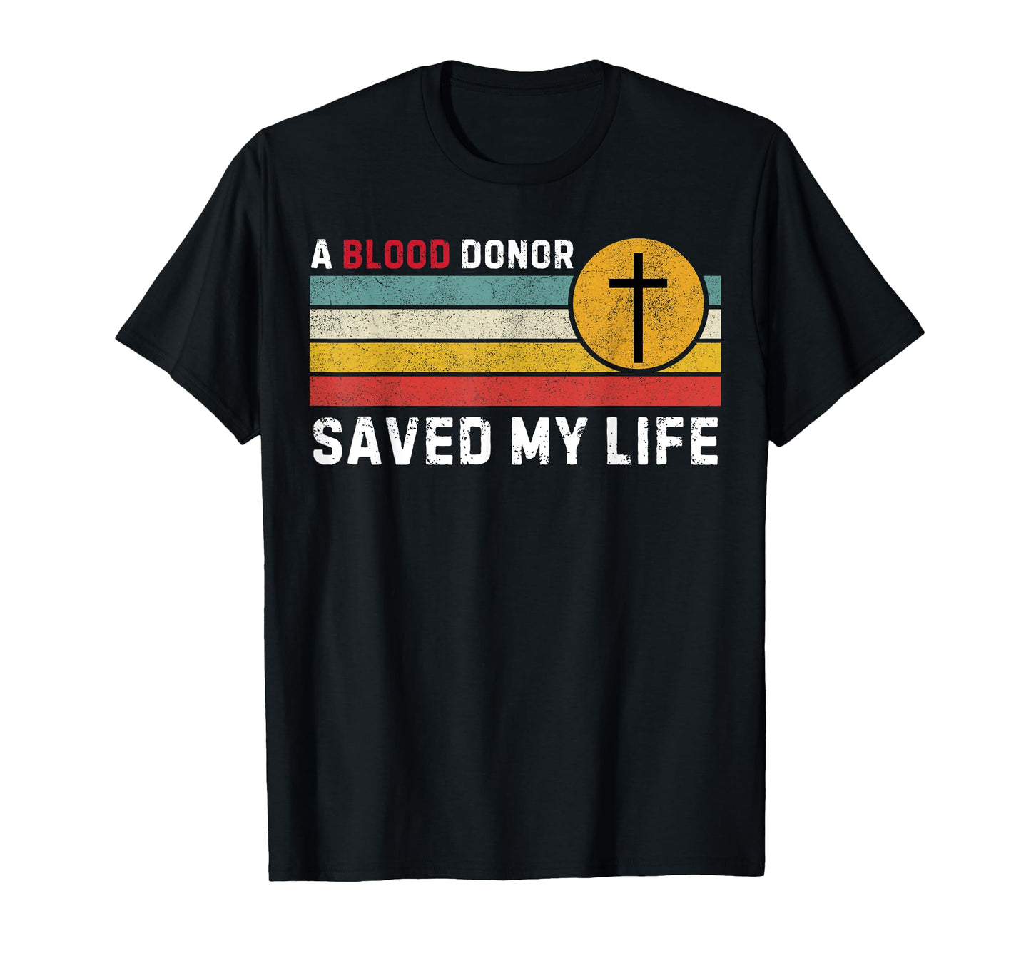 A Blood Donor Saved my live Christian Cross Blood Donor T-Shirt