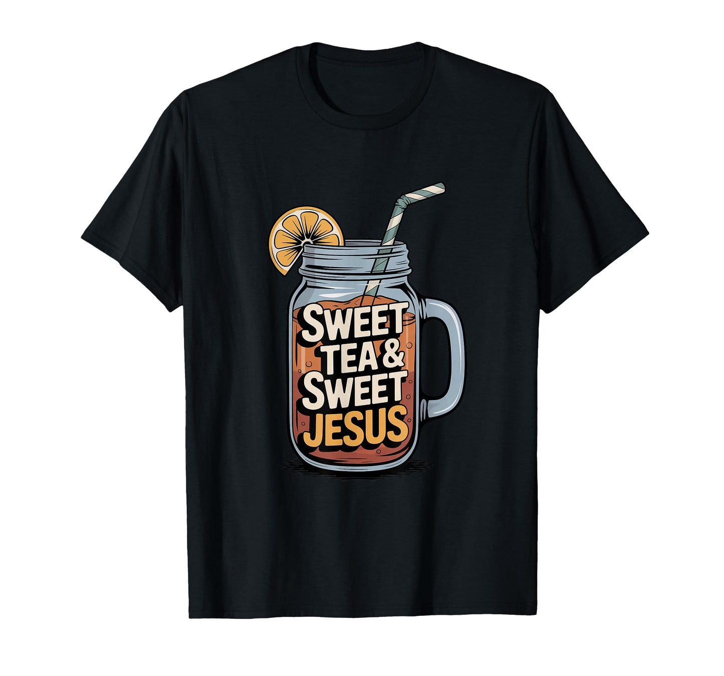 Sweet Tea and Sweet Jesus Southern Christian Faith T-Shirt