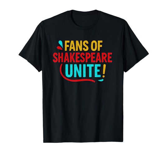 Distressed Fans Shakespeare Unite Humorous Funny Slogan Meme T-Shirt