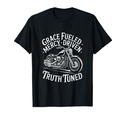 Grace Fueled Mercy Driven Truth Tuned T-Shirt