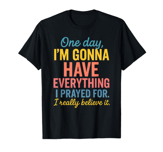 One Day Believe, Pray & Achieve T-Shirt