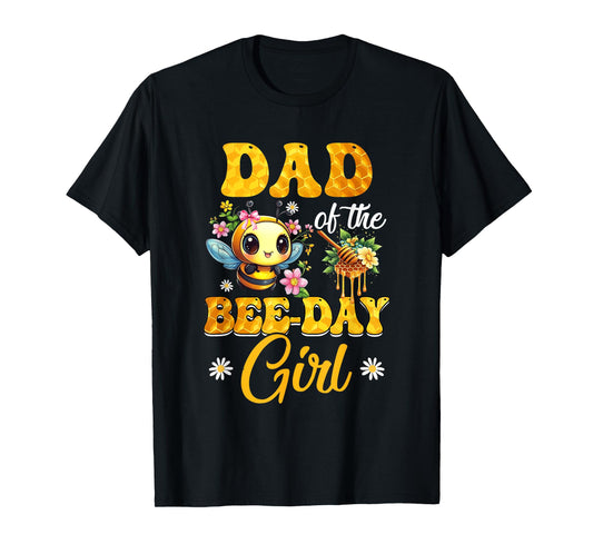 Dad Of The Birthday Girl Bee Family Birthday Party T-Shirt