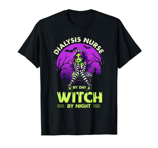 Dialysis Nurse by Day Witch by Night Halloween Nephrology T-Shirt