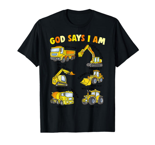 God Says I Am Construction Toddler Boy Men Jesus Love You Me T-Shirt