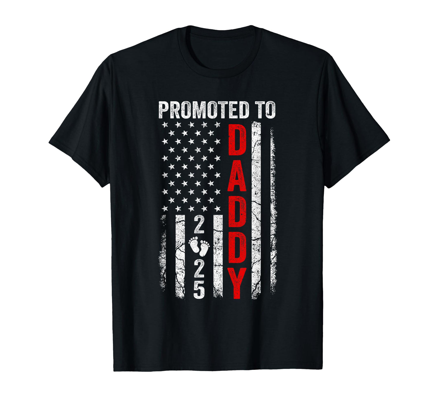 Patriotic Promoted To Daddy 2025 First Time New Dad T-Shirt